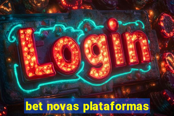 bet novas plataformas